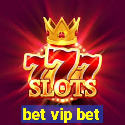 bet vip bet